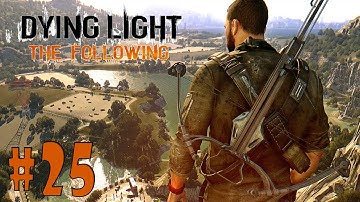 Dying Light: The Following - Walkthrough - Part 25 - The Fate of the Fool (PC HD) [1080p60FPS]