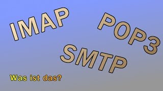 IMAP, POP3, SMTP - Was ist das?