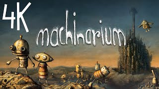 Machinarium ⦁ Полное прохождение ⦁ Без комментариев ⦁ 4K60FPS