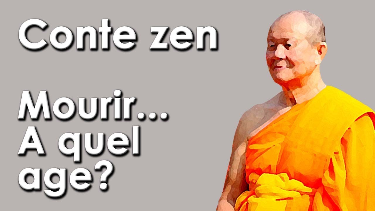 Conte zen - Mourir à quel age - YouTube
