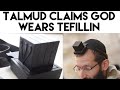 Talmud Claims God Wears Tefillin