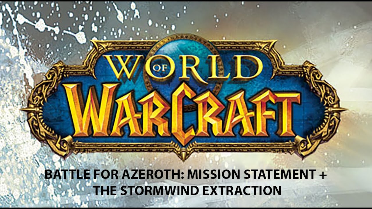 BATTLE FOR AZEROTH MISSION STATEMENT + THE STORMWIND EXTRACTION | WOW QUEST