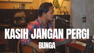 KASIH JANGAN KAU PERGI - BUNGA (LIVE COVER) ROLIN NABABAN