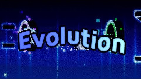Creo - Evolution || Layout by (me) || Geometry Dash