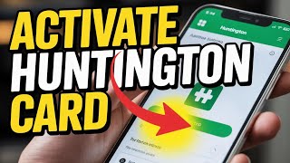 How to activate Huntington checking debit card online - Step by Step