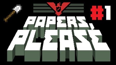 Papers Please Ep 1 - Terrorist Attack!!!