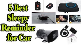 5 Best Sleepy Reminder for Car