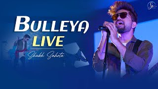 Video thumbnail of "Bulleya Live | Shubh Sahota"