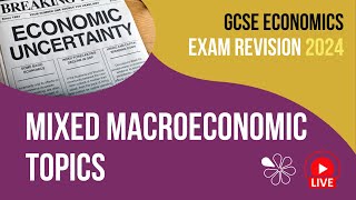 Mixed Macroeconomic Topics (part 2) | Economics GCSE Live Revision