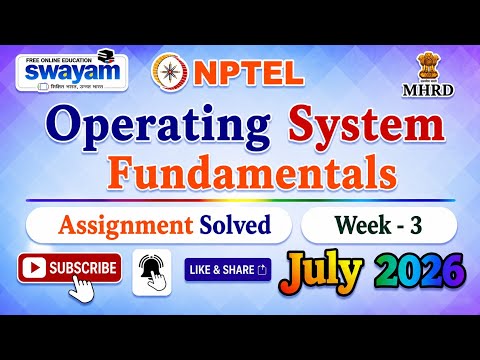 Operating System Fundamentals Week 3 Assignment Solutions#July2026#NPTELASSIGNMENTS#Week3#Operating