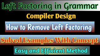 Left Factoring | Compiler Design | Concept | Solved Example | compiler-Design