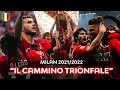Milan 2021/2022 - "ROAD TO SCUDETTO" - Film HD ⚫🔴