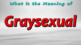 What is the Meaning of Graysexual