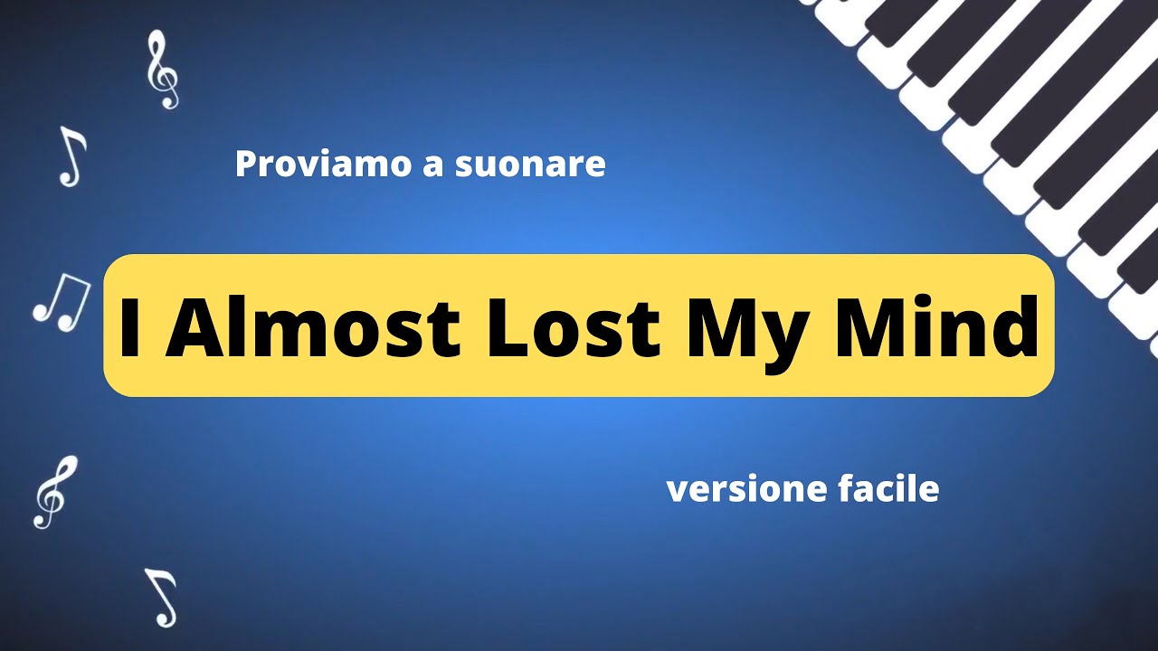 I Almost Lost My Mind - YouTube