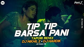 Tip Tip Barsa Pani Tapori Remix | DJ Nikhil Z × Dj Hardik | Tip Tip Barsa Pani Dj Remix| DJ Mohit Mk