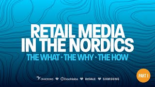 Retail Media In The Nordics The What The Why The How