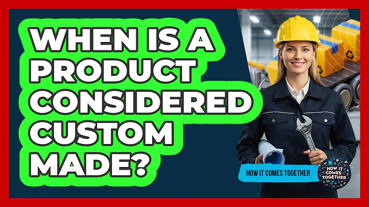 When Is A Product Considered Custom Made?