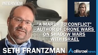 Interview With Seth Frantzman, Political Analyst And Author Of Drone Wars All Israel News