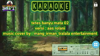 Download Lagu KARAOKE _ tetes banyu mata 02 _ versi aas rolani MP3