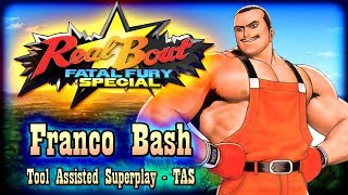 【TAS】REAL BOUT FATAL FURY SPECIAL  FRANCO BASH