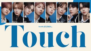 [ MAZZEL ] Touch  -歌割り-