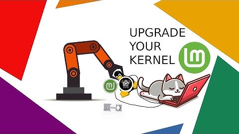 upgrading your kernel linux mint