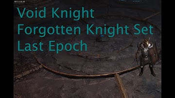 Last Epoch Void Knight (Forgotten Knight Set) 4K60