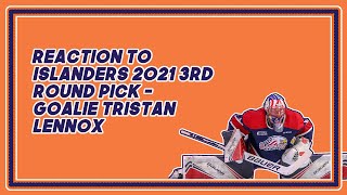 Reaction to Islanders selecting Tristan Lennox in 2021 3rd round
