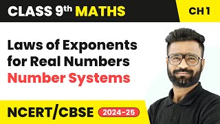 Laws of Exponents for Real Numbers - Number Systems | Class 9 Maths Chapter 1 | CBSE 2024-25