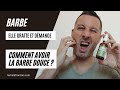 Barbe douce  mes conseils pour avoir une barbe toute douce 