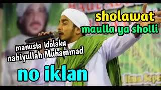 sholawat maula ya sholli no iklan || habib hanif Al Athos