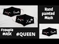 Easy Made Hand Painting Mask..||How To Do Hand Painted Mask At Home..😍 #Couple_Mask😍 part-2 #QUEEN🥰