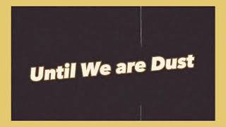Until We Are Dust (original song) - COELI 🌸