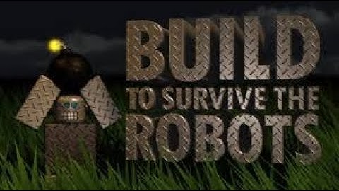 pov:normal game in build to survive the robots I Roblox