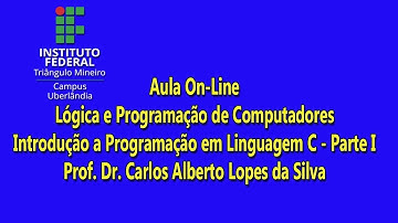 Aula on-line: Lógica e Programação - Programação em Linguagem C - Parte I