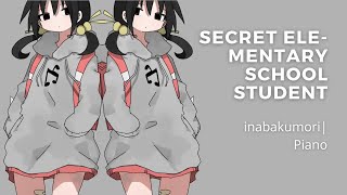 Secret Elementary School Student - inabakumori | Piano