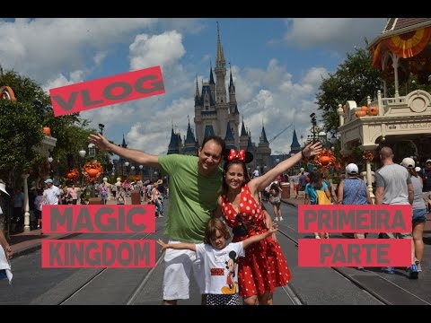 VLOG: MAGIC KINGDOM - PRIMEIRA PARTE