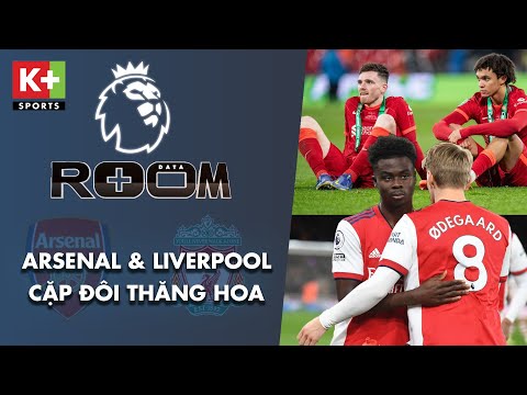 [SA BÀN] HAI CẶP ĐÔI PHONG ĐỘ CAO ĐƯA ARSENAL VÀ LIVERPOOL THĂNG HOA | NGOẠI HẠNG ANH 21/22