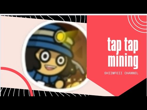 #tap Tap Mining Ipon Para Makawidraw/Shiimfeii CHANNEL