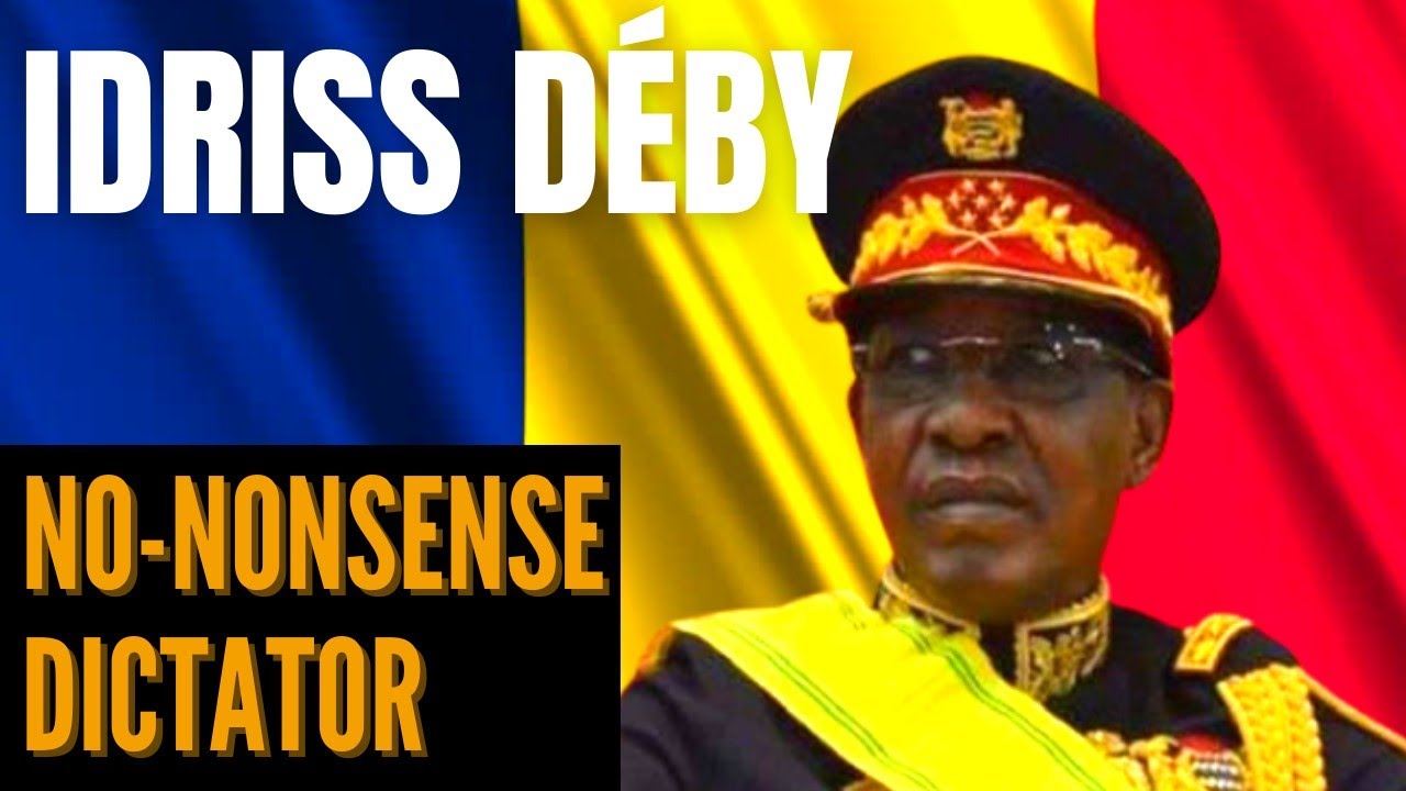 The Rise and Fall of Idriss Dby Chads No nonsense Autocratic Leader