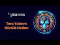 Tera Yat脹r脹m G端nl端k Notlar脹 25 07 25 Tera Yat脹r脹m G端nl端k Notlar脹 25 07 25