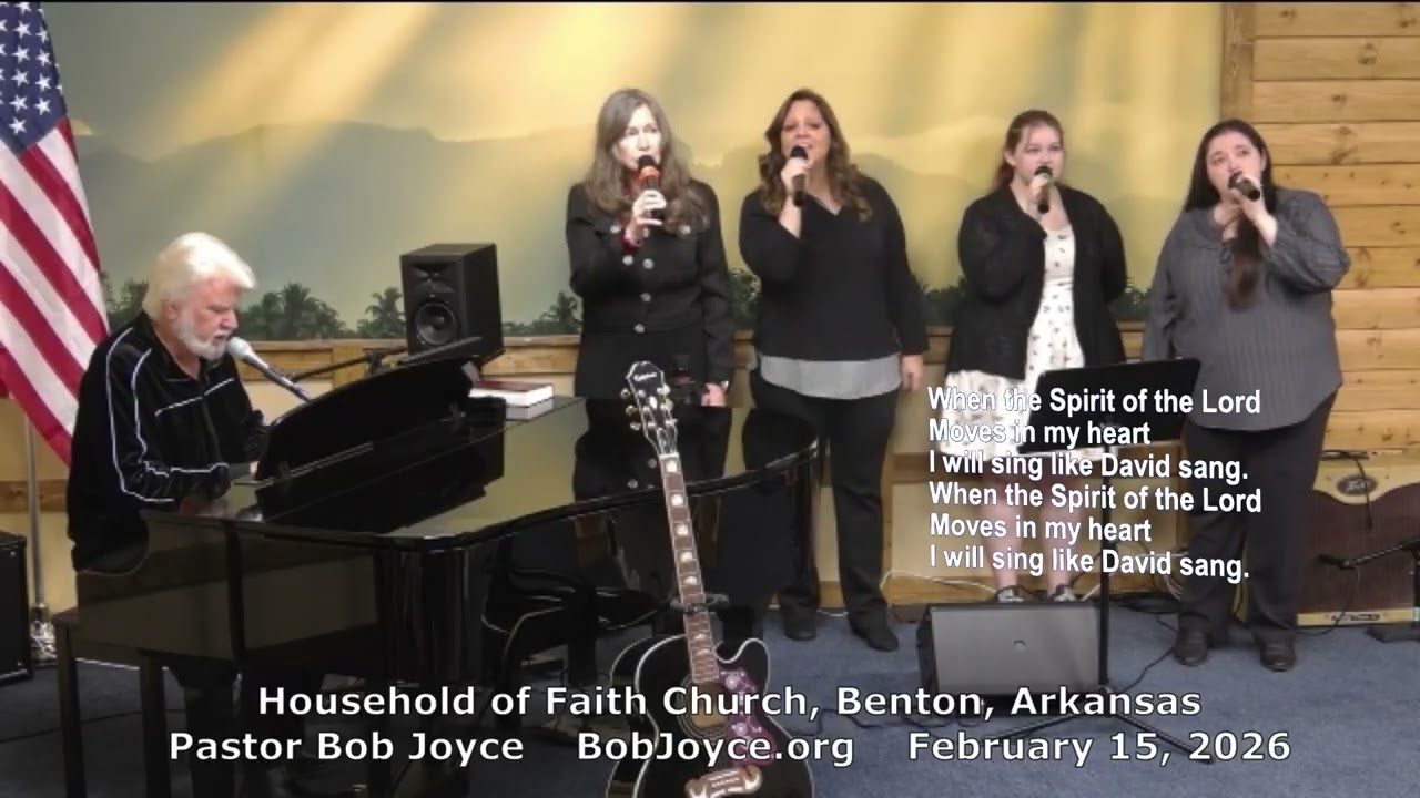 Pastor Bob Joyce - Music Service (February 15, 2026) Household of Faith Church, Benton, Arkansas,USA