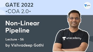 Non-Linear Pipeline | Lec. - 56 | COA 2.0 | GATE 2022 | Vishvadeep Gothi