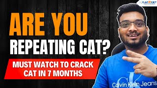 Are you Repeating CAT? Must watch to Crack CAT in 7 Months | CAT Preparation Strategy for Repeaters by CAT2CET (C2C) MENTORS 1,285 views 7 days ago 26 minutes