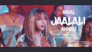 Dibora Kibre - Mal Jaalalli Akkasi | New Afaan Oromo Gospel Song 2022