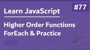 Learn JavaScript In Arabic 2021 - #077 - Higher Order Functions - ForEach And Practice