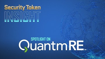 Security Token Insight Featuring STO Spotlight on QuantmRE