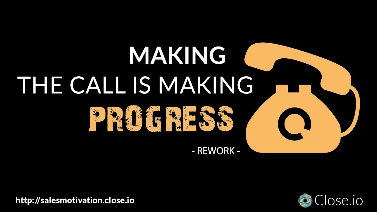 Sales motivation quote: Making the call is making progress ...