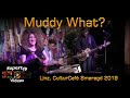 Capture de la vidéo Muddy What? Live In Concert (Linz, Culturcafé Smaragd 2019)