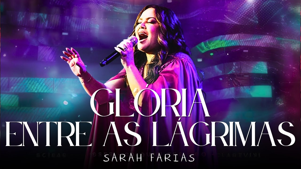 Glória Entre as Lágrimas - Sarah Farias| LANÇAMENTO 2025| Louvor Poderoso de Superação e Fé ✝️